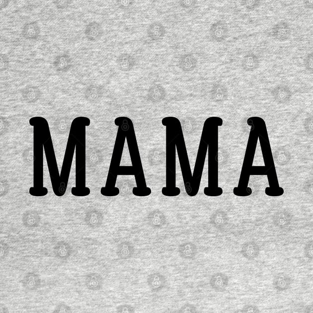 mama by CreativeShirt